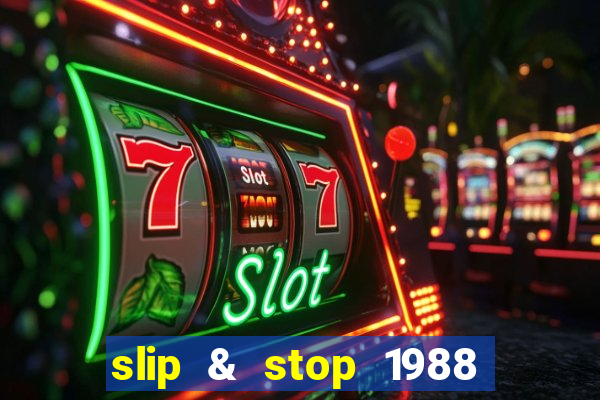 slip & stop 1988 bingo tarte!!!